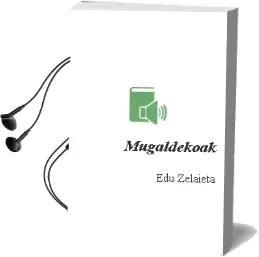 Descargar AudioLibro Mugaldekoak de Edu Zelaieta año 2004