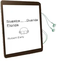Descargar AudioLibro Nuestra Querida Florida de Robert Early año 2004