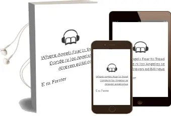 Descargar AudioLibro Where Angels Fear to Tread = Donde ni los Angeles se Atreven (Ed. Bilingüe) de E.M. Forster año 2004