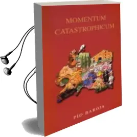 Descargar AudioLibro Momentum Catastrophicum: Divagaciones Acerca de Barcelona de Pio Baroja año 2004