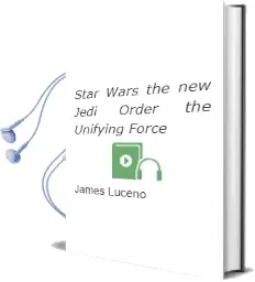 Descargar AudioLibro Star Wars - the new Jedi Order: The Unifying Force de James Luceno año 2004