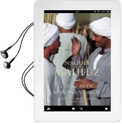 Descargar AudioLibro Charlas de Mañana y Tarde de Naguib Mahfuz año 2004