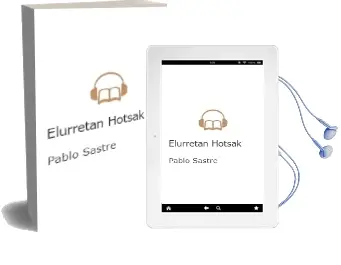 Descargar AudioLibro Elurretan Hotsak de Pablo Sastre año 2004