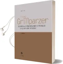 Descargar AudioLibro Fortuna y fin del rey Ottokar: La Judia de Toledo de Franz Grillparzer año 2004