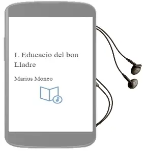 Descargar AudioLibro L Educacio del bon Lladre de Marius Moneo año 2004