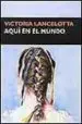 AudioLibro Aqui en el Mundo de Victoria Lancelotta