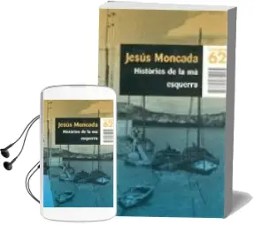 Descargar AudioLibro Histories de la ma Esquerra de Jesus Moncada Estruga año 2004