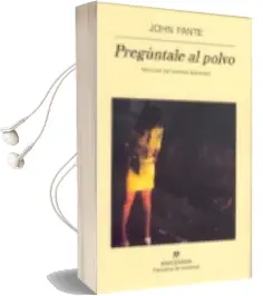 Descargar AudioLibro Preguntale al Polvo de John Fante año 2004