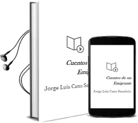 Descargar AudioLibro Cuentos de un Emigrante de Jorge Luis Cano Sanabria año 2005