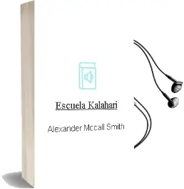 Descargar AudioLibro Escuela Kalahari de Alexander Mccall Smith año 2005
