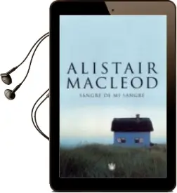 Descargar AudioLibro Sangre de mi Sangre de Alistair Macleod año 2005