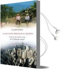 Descargar AudioLibro Yo he Visto Empezar el Mundo: El Secreto de la Vida a Traves de l a Civilizacion Oriental de Carsten Jensen año 2005