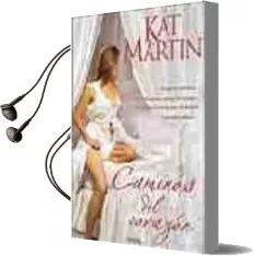 Descargar AudioLibro Caminos del Corazon de Kat Martin año 2005