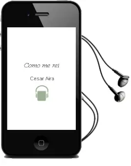 Descargar AudioLibro Como me rei de Cesar Aira año 2005