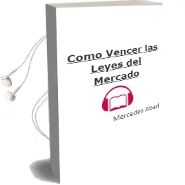 Descargar AudioLibro Como Vencer las Leyes del Mercado de Mercedes Abad año 2005