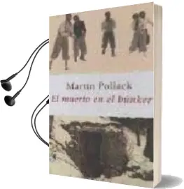 Descargar AudioLibro El Muerto en el Bunker de Martin Pollack año 2005