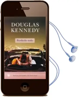 Descargar AudioLibro Perderlo Todo de Douglas Kennedy año 2005