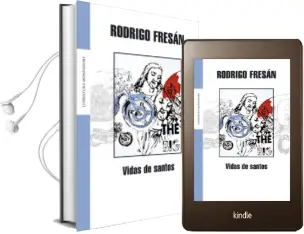 Descargar AudioLibro Vidas de Santos de Rodrigo Fresan año 2005