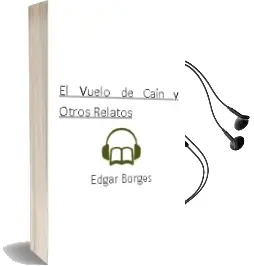Descargar AudioLibro El Vuelo de Cain y Otros Relatos de Edgar Borges año 2005