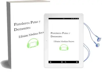 Descargar AudioLibro Pistoleros; Putas y Dementes de Efraim Medina Reyes año 2005