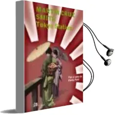 Descargar AudioLibro Tokyo Station de Martin Cruz Smith año 2005