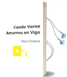 Descargar AudioLibro Cando Verne Amarrou en Vigo de Paco Climent año 2005