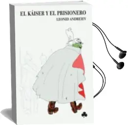 Descargar AudioLibro El Kaiser y el Prisionero de Leonid Andreiev año 2005
