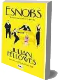 Descargar AudioLibro Esnobs: Un Divertidisimo Retrato de la Clase Alta de Julian Fellowes año 2005