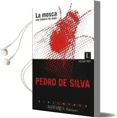 Descargar AudioLibro La Mosca: Una Historia de Amor de Pedro De Silva año 2005