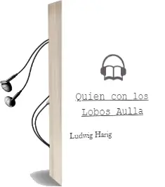 Descargar AudioLibro Quien con los Lobos Aulla de Ludwig Harig año 2005
