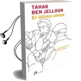 Descargar AudioLibro El Ultimo Amigo de Tahar Ben Jelloun año 2005