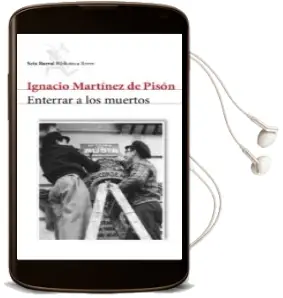 Descargar AudioLibro Enterrar a los Muertos de Ignacio Martinez De Pison año 2005