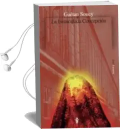 Descargar AudioLibro La Inmaculada Concepcion de Gaetan Soucy año 2005
