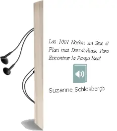 Descargar AudioLibro Las 1001 Noches sin Sexo: El Plan mas Descabellado para Encontrar la Pareja Ideal de Suzanne Schlosbergb año 2005
