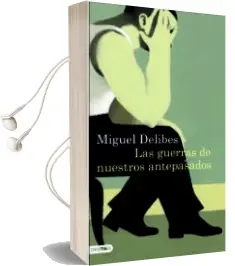 Descargar AudioLibro Las Guerras de Nuestros Antepasados de Miguel Delibes año 2005