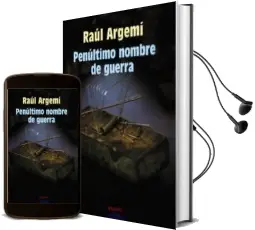 Descargar AudioLibro Penultimo Nombre de Guerra (Xiii Premio Internacional de Novela l uis Berenguer) de Raul Argemi año 2005