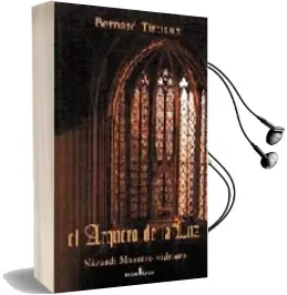 Descargar AudioLibro El Arquero de luz de Bernard Tirtiaux año 2005