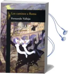 Descargar AudioLibro Los Caminos a Roma de Fernando Vallejo año 2005