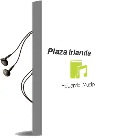 Descargar AudioLibro Plaza Irlanda de Eduardo Muslip año 2005