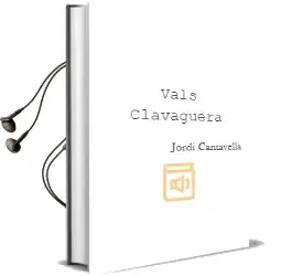Descargar AudioLibro Vals Clavaguera de Jordi Cantavella año 2005