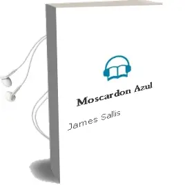 Descargar AudioLibro Moscardon Azul de James Sallis año 2005