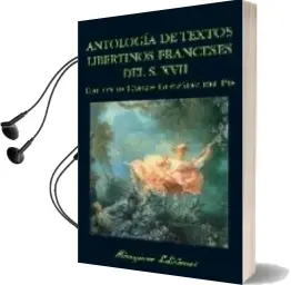 Descargar AudioLibro Antologia de Textos Libertinos Franceses del Siglo Xvii de Carlos Gonzalez Del Pie año 2005