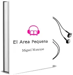 Descargar AudioLibro El Area Pequeña de Miguel Manrique año 2005