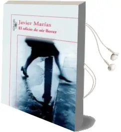 Descargar AudioLibro El Oficio de oir Llover de Javier Marias año 2005