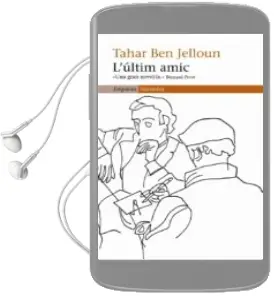 Descargar AudioLibro L Ultim Amic de Tahar Ben Jelloun año 2005