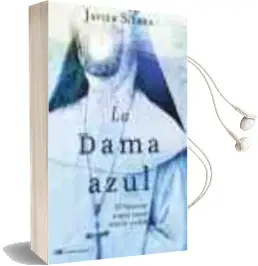Descargar AudioLibro La Dama Azul: El Vaticano Nunca Conto Toda la Verdad de Javier Sierra año 2005