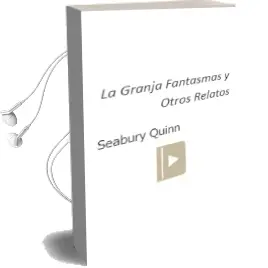 Descargar AudioLibro La Granja Fantasmas y Otros Relatos de Seabury Quinn año 2005