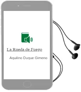 Descargar AudioLibro La Rueda de Fuego de Aquilino Duque Gimeno año 2005