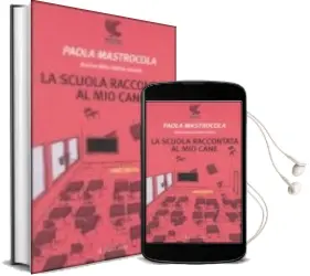 Descargar AudioLibro La Scuola Raccontata al mio Cane (5ª Ed.) de Paola Mastrocola año 2005