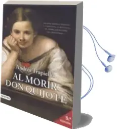 Descargar AudioLibro Al Morir don Quijote (5ª Ed.) de Andres Trapiello año 2005